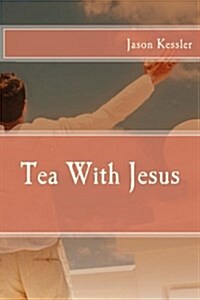 Tea with Jesus (Paperback)