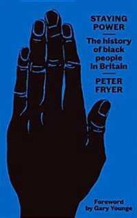 Staying Power : The History of Black People in Britain (Hardcover, 3 ed)