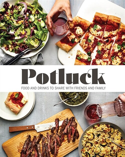 Potluck: Food and Drink to Share with Friends and Family (Hardcover)