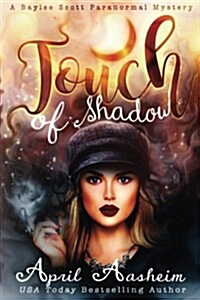 Touch of Shadow: A Baylee Scott Paranormal Mystery (Paperback)