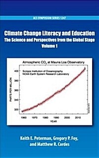 Climate Change Literacy and Education: The Science and Perspectives from the Global Stage Volume 1 (Hardcover)