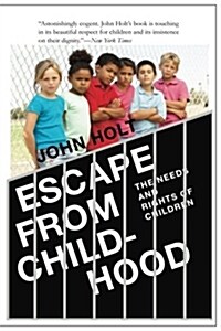 Escape from Childhood: The Needs and Rights of Children (Paperback)