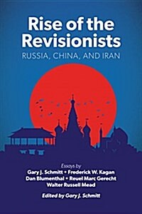 Rise of the Revisionists: Russia, China, and Iran (Paperback)