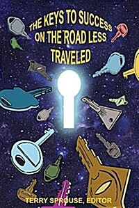 The Keys to Success on the Road Less Traveled, (Paperback)