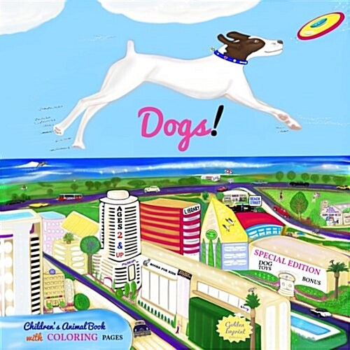 Dogs!: Dogs Animal Childrens Books, Dog Toys Bonus Books for Kids with Coloring Pages (Paperback)