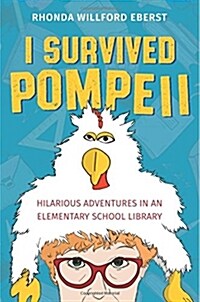 I Survived Pompeii: Hilarious Adventures in an Elementary School Library (Paperback)