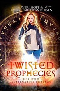 Twisted Prophecies: The Gifted (Paperback)