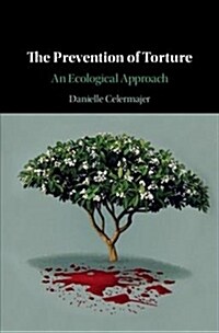 The Prevention of Torture : An Ecological Approach (Hardcover)