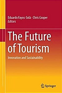 The Future of Tourism: Innovation and Sustainability (Hardcover, 2019)