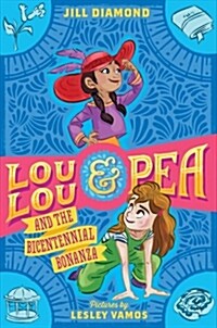 Lou Lou and Pea and the Bicentennial Bonanza (Paperback)