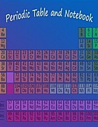 Periodic Table and Notebook: Notebook, Journal, School Notebook (Paperback)