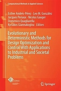 Evolutionary and Deterministic Methods for Design Optimization and Control with Applications to Industrial and Societal Problems (Hardcover, 2019)