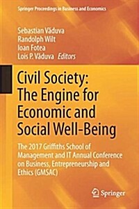 Civil Society: The Engine for Economic and Social Well-Being: The 2017 Griffiths School of Management and It Annual Conference on Business, Entreprene (Hardcover, 2019)