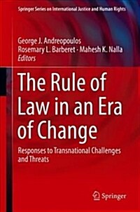 The Rule of Law in an Era of Change: Responses to Transnational Challenges and Threats (Hardcover, 2018)