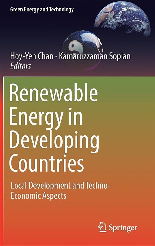 Renewable Energy in Developing Countries: Local Development and Techno-Economic Aspects (Hardcover, 2018)