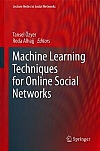 Machine Learning Techniques for Online Social Networks (Hardcover, 2018)