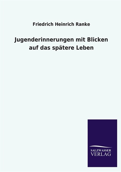 Jugenderinnerungen mit Blicken auf das sp?ere Leben (Paperback)