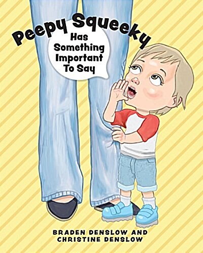 Peepy Squeeky Has Something Important to Say (Paperback)