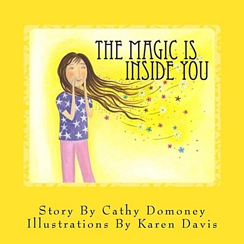 The Magic Is Inside You: Powerful & Positive Thinking for Confident Kids (Paperback)