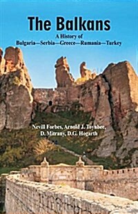 The Balkans a History of Bulgaria-Serbia-Greece-Rumania-Turkey (Paperback)