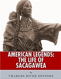 American Legends: The Life of Sacagawea (Paperback)