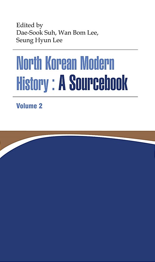 North Korean Modern History : A Sourcebook Volume 2