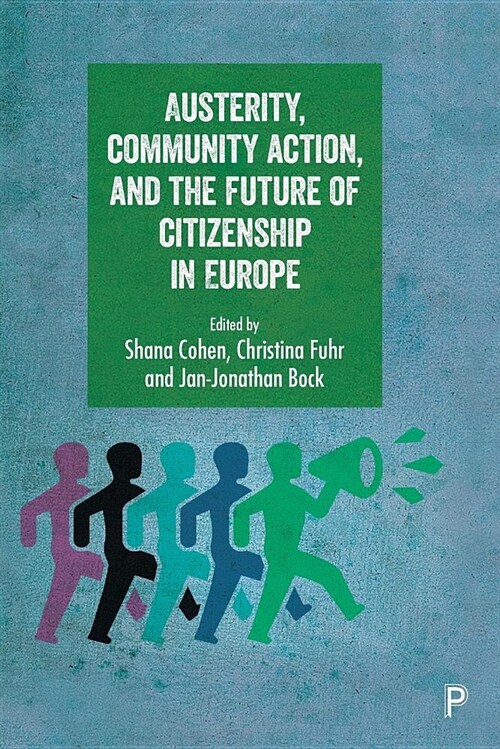 Austerity, Community Action, and the Future of Citizenship in Europe (Paperback)