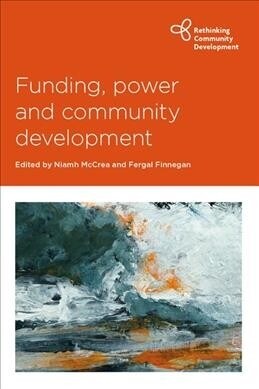 Funding, Power and Community Development (Hardcover)