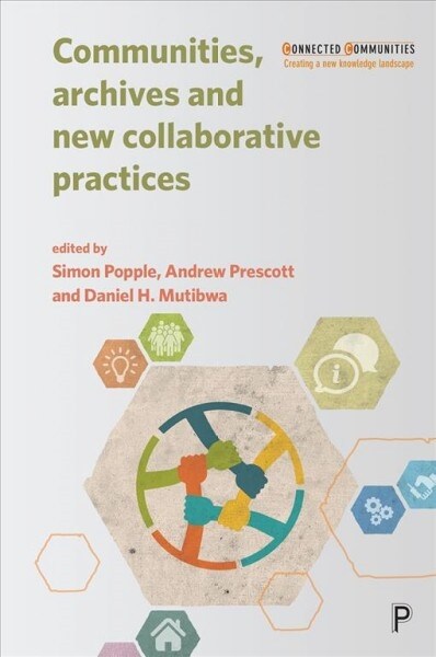 Communities, Archives and New Collaborative Practices (Hardcover)