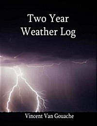 Two Year Weather Log: 6 X 9 Soft Cover (Paperback)