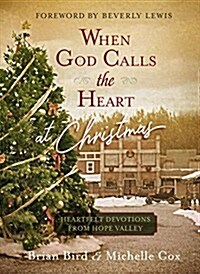 When God Calls the Heart at Christmas: Heartfelt Devotions from Hope Valley (Hardcover)