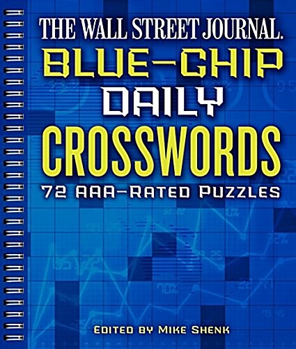 The Wall Street Journal Blue-Chip Daily Crosswords: 72 Aaa-Rated Puzzlesvolume 1 (Paperback)