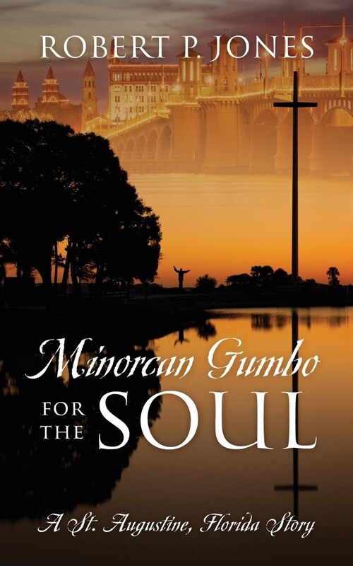 Minorcan Gumbo for the Soul: A St. Augustine, Florida Story (Paperback)