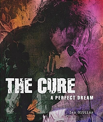 The Cure: A Perfect Dream (Hardcover)