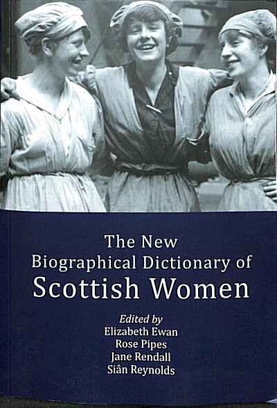The New Biographical Dictionary of Scottish Women (Paperback, 2nd ed.)