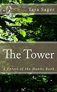 The Tower: A Forest of the Hawks Book (Paperback)