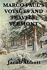 Marco Pauls Voyages and Travels; Vermont (Paperback)