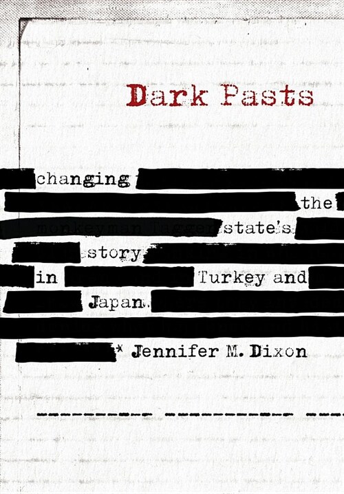 Dark Pasts: Changing the States Story in Turkey and Japan (Hardcover)