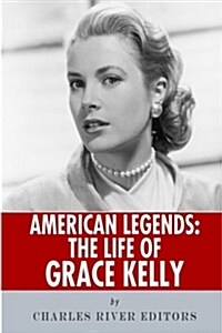 American Legends: The Life of Grace Kelly (Paperback)