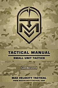Tactical Manual: Small Unit Tactics (Paperback)