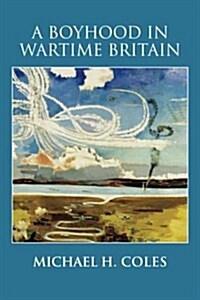 A Boyhood in Wartime Britain (Paperback)