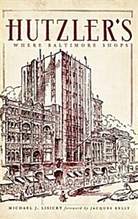 Hutzlers: Where Baltimore Shops (Hardcover)