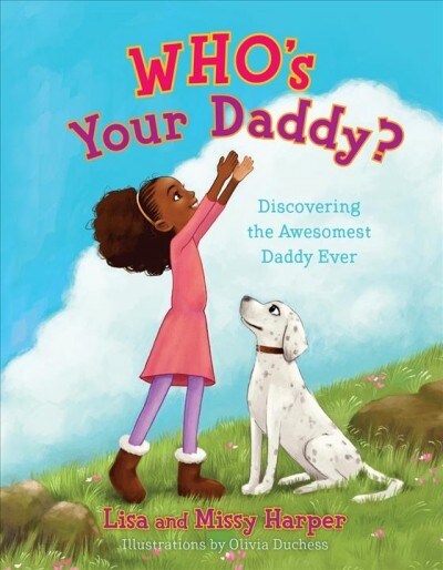 Whos Your Daddy?: Discovering the Awesomest Daddy Ever (Hardcover)