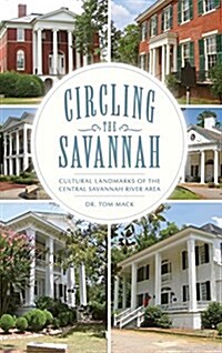 Circling the Savannah: Cultural Landmarks of the Central Savannah River Area (Hardcover)