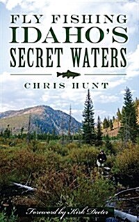 Fly Fishing Idahos Secret Waters (Hardcover)