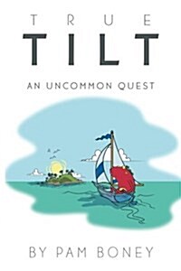 True Tilt: An Uncommon Quest (Paperback)