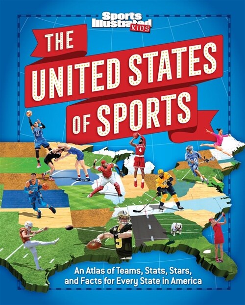 The United States of Sports: An Atlas of Teams, Stats, Stars, and Facts for Every State in America (Hardcover)