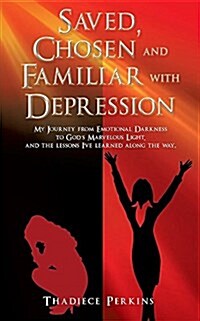 Saved, Chosen and Familiar with Depression (Paperback)