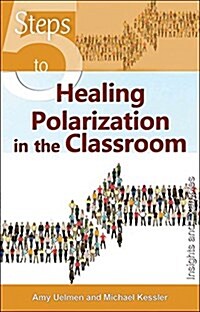 5 Steps to Healing Polarization in the Classroom (Paperback)