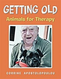 Getting Old: Animals for Therapy (Paperback)